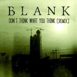 Don't Think What You Think (remix)