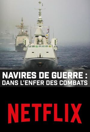 Navires de Guerre: Dans l'enfer des combats