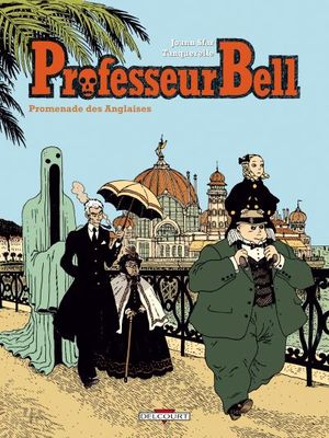 Promenade des Anglaises - Professeur Bell, tome 4