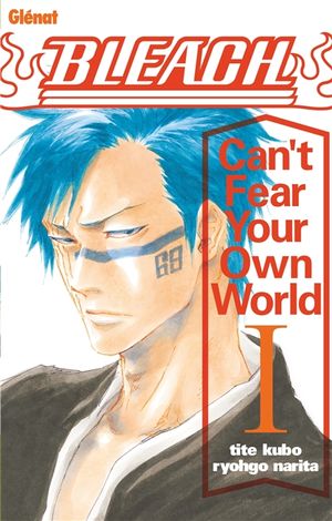 Bleach : can't fear your own world. Vol. 1