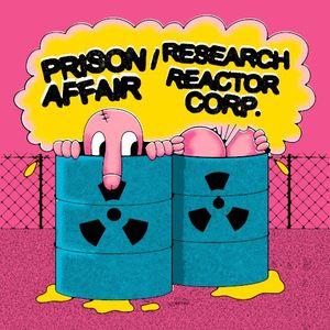 Prison Affair / Reasearch Reactor Corp. Split (EP)