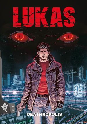 Deathropolis - Lukas, tome 1