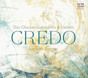 Credo (Das Glaubensbekenntnis in Liedern)