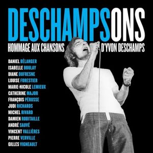 Deschampsons: Hommage aux chansons d’Yvon Deschamps