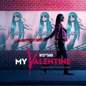 Into the Dark: My Valentine (original motion picture soundtrack) (OST)