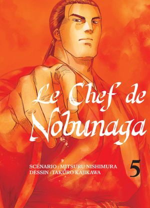 Le Chef de Nobunaga, tome 5