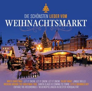 Die schönsten Lieder vom Weihnachtsmarkt