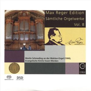 Max Reger Edition - Sämtliche Orgelwerke Vol. 8