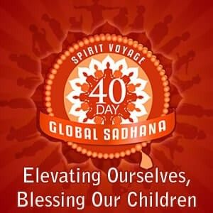 40-Day Global Sadhana: Elevating Ourselves, Blessing Our Children