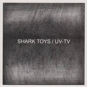 UV-TV / SHARK TOYS Split (EP)