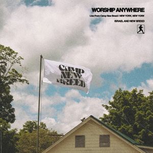 Worship Anywhere: Live From Camp NewBreed (Live)