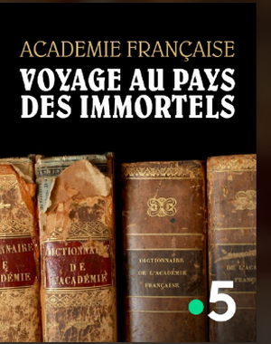 Académie française, voyage au pays des immortels