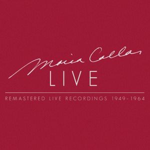 Maria Callas : Maria Callas Live - Remastered Recordings 1949-1964