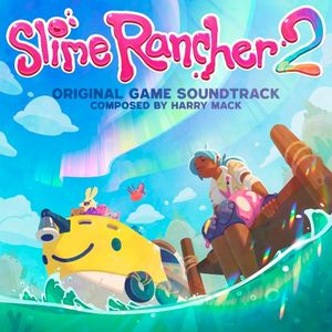 Slime Rancher 2: Original Game Soundtrack (OST)