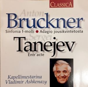 Bruckner: Sinfonia f-molli / Adagio jousikvintetosta / Tanejev: Entr'acte