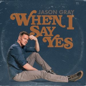 When I Say Yes (Single)