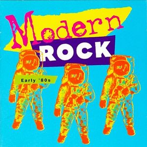 Modern Rock: Early 80’s