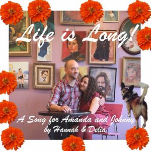 Life is Long! (for Amanda & Johnny) (Single)