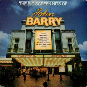 The Big Screen Hits of John Barry