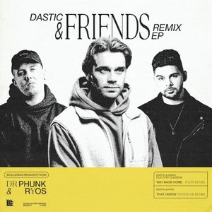 Dastic & Friends Remix
