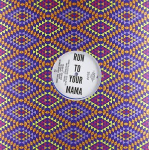 Run to Your Mama (Re-Work mix)