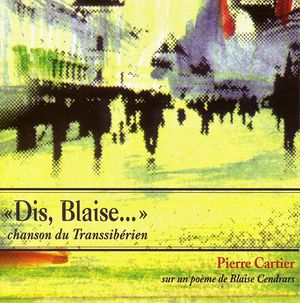 «Dis, Blaise…» chanson du Transsibérien