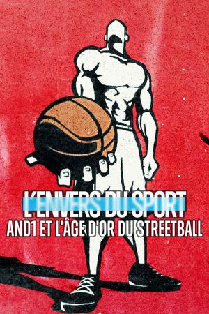 L’Envers du sport : AND1 et l'âge d'or du streetball