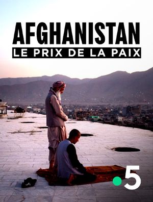 Afghanistan - Le prix de la paix