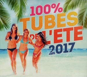 100% Tubes de l'été 2017