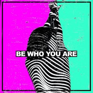 Be Who You Are (Single)