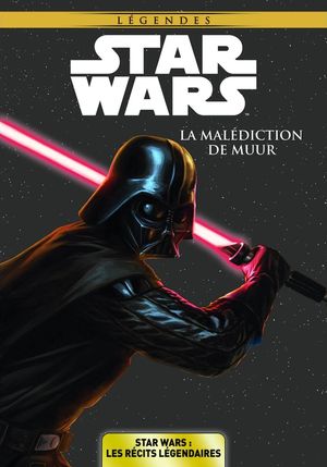 La Malédiction de Muur - Star Wars : Les Récits légendaires, tome 6