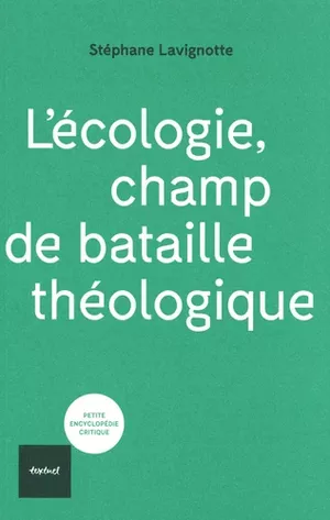 L'Ecologie, champ de bataille théologique