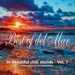 Best of Del Mar Vol. 7 - 30 Beautiful Chill Sounds
