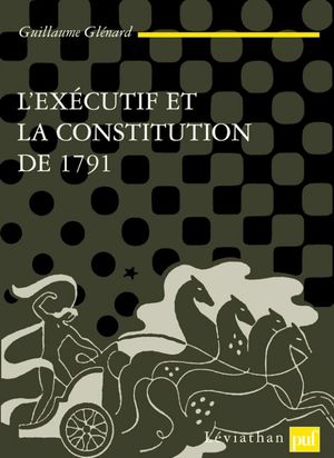 L'Exécutif et la Constitution de 1791