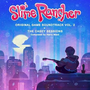 Slime Rancher: Original Soundtrack II + The Casey Sessions (OST)