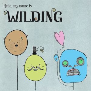 Hello, My Name is…Wilding