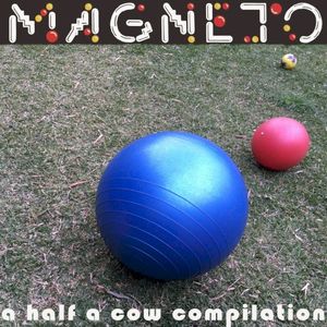 Magneto - A Half a Cow Compilation