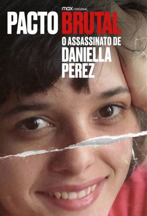 A Brutal Pact: The Murder of Daniella Perez