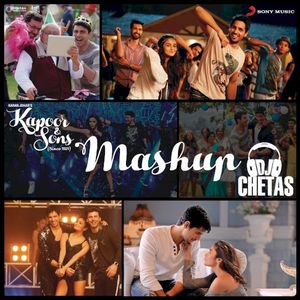Kapoor & Sons Mashup (By DJ Chetas) (Single)