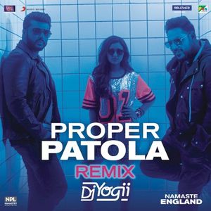 Proper Patola (Remix by DJ Yogii)