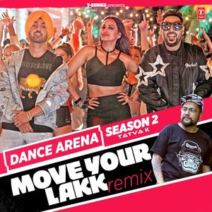 Move Your Lakk Remix (From "Dance Arena Season 2") (Single)