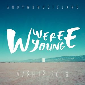 Mashup 2016 "We Were Young" (Single)