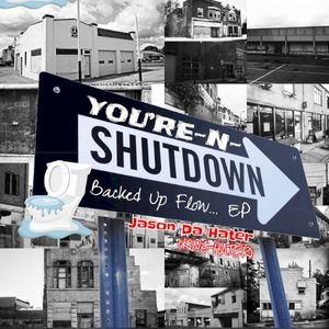You're-N-Shutdown, Backed up Flow EP (EP)