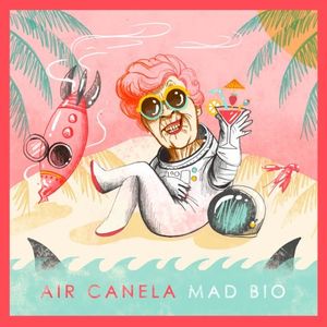 Air Canela: Mad Bio (EP)