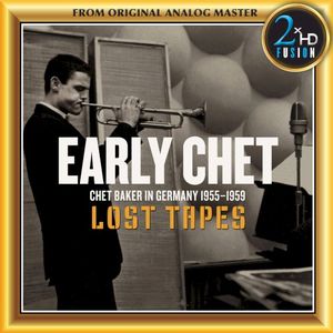Early Chet (Chet Baker in Germany 1955–1959)