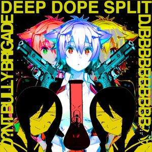 DEEP DOPE SPLIT