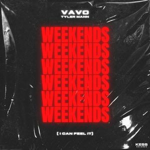 Weekends (I Can Feel It) (Single)