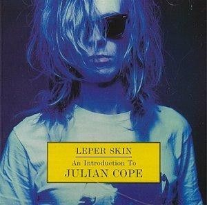 Leper Skin: An Introduction to Julian Cope