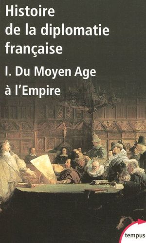 Histoire de la diplomatie française, tome 1