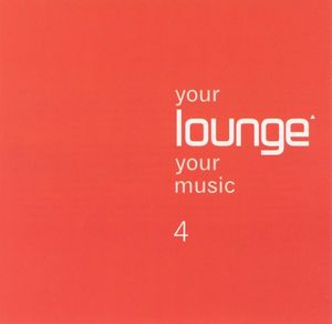 Your Lounge Your Music 4
